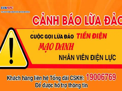 Trung tâm Chăm sóc khách hàng EVNNPC khuyến cáo phòng tránh kẻ gian lừa đảo thu tiền điện