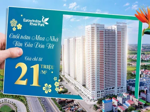 EUROWINDOW RIVER PARK – Cuối năm mua nhà, tân gia đón Tết