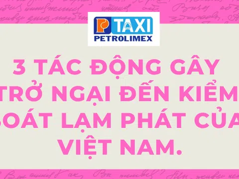 3 tác động gây trở ngại đến kiểm soát lạm phát của Việt Nam.