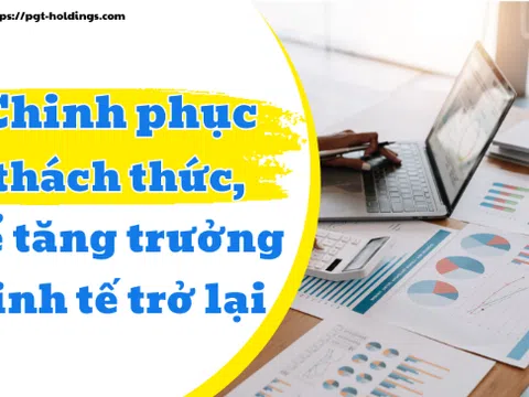 Chinh phục thách thức, để tăng trưởng kinh tế trở lại