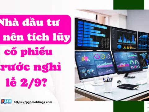 Nhà đầu tư có nên tích lũy cổ phiếu trước nghỉ lễ 2/9?