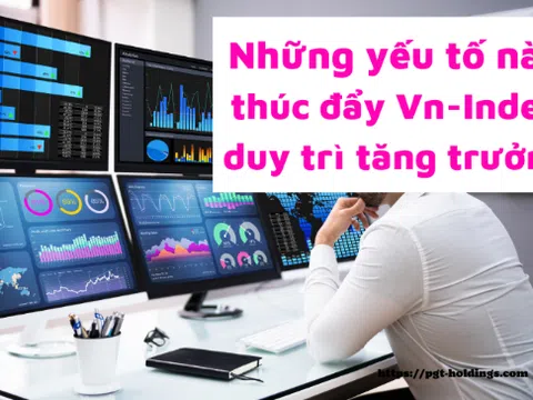 Góc nhìn đầu tư: Những yếu tố nào thúc đẩy Vn-Index duy trì tăng trưởng