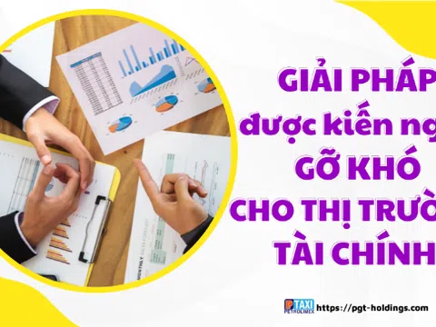 Những giải pháp được kiến nghị để gỡ khó cho thị trường tài chính