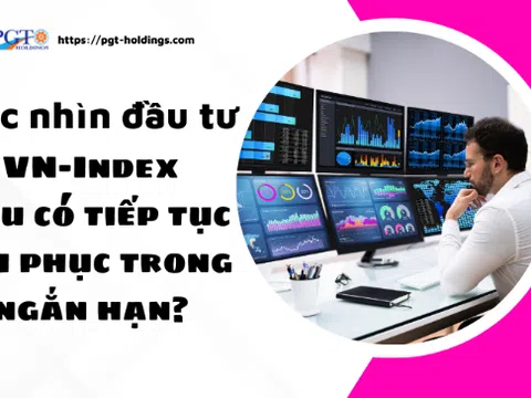 Góc nhìn đầu tư : VN-Index liệu có tiếp tục hồi phục trong ngắn hạn?