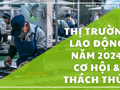 Thị trường lao động năm 2024: Cơ hội và thách thức