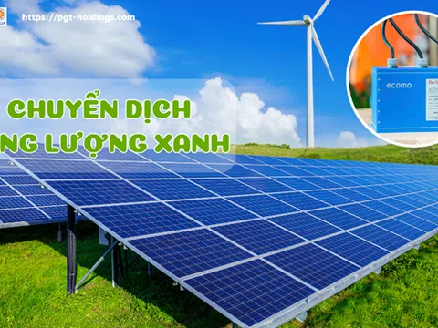 Chuyển dịch năng lượng xanh "động lực" quan trọng thu hút đầu tư chất lượng cao