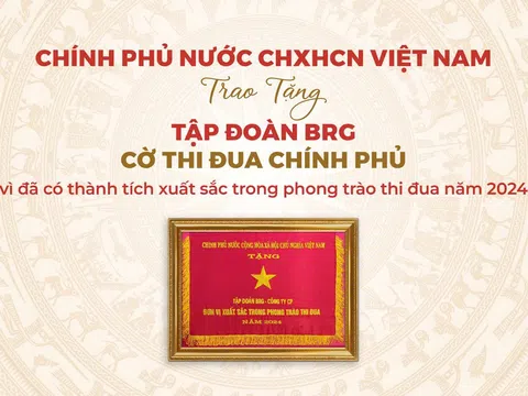 Tập đoàn BRG được trao tặng Cờ thi đua của Chính phủ
