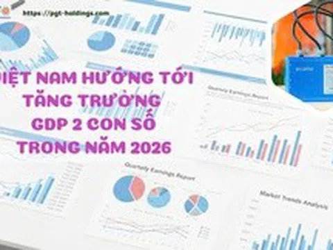 Việt Nam hướng tới tăng trưởng GDP 2 con số trong năm 2026