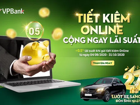 VPBank tặng thêm 0,5% lãi suất cho khách hàng gửi tiết kiệm online