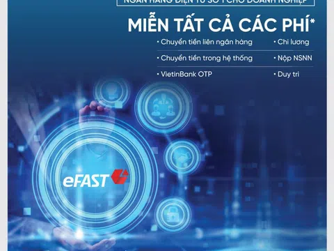 Trải nghiệm VietinBank eFAST với chi phí bằng 0