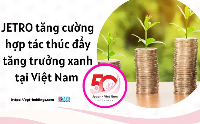JETRO tăng cường hợp tác thúc đẩy tăng trưởng xanh ở Việt Nam