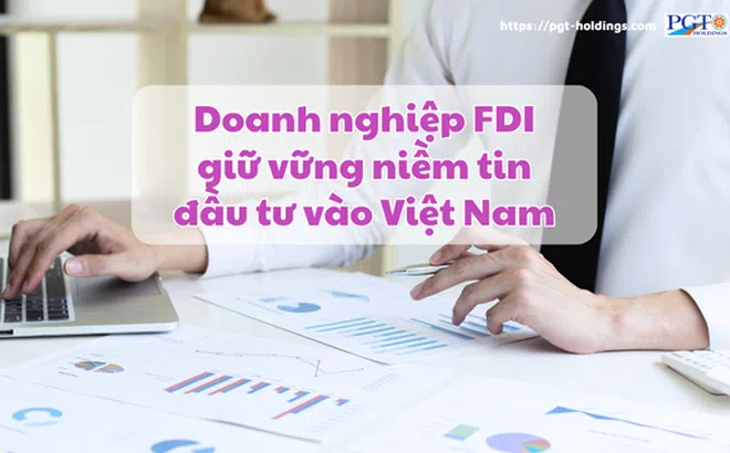 Doanh nghiệp FDI giữ niềm tin đầu tư vào Việt Nam
